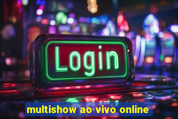 multishow ao vivo online